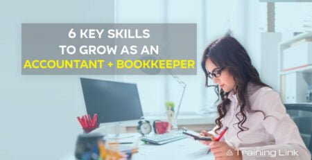6 key skills to grow as an Accountant & Bookkeeper