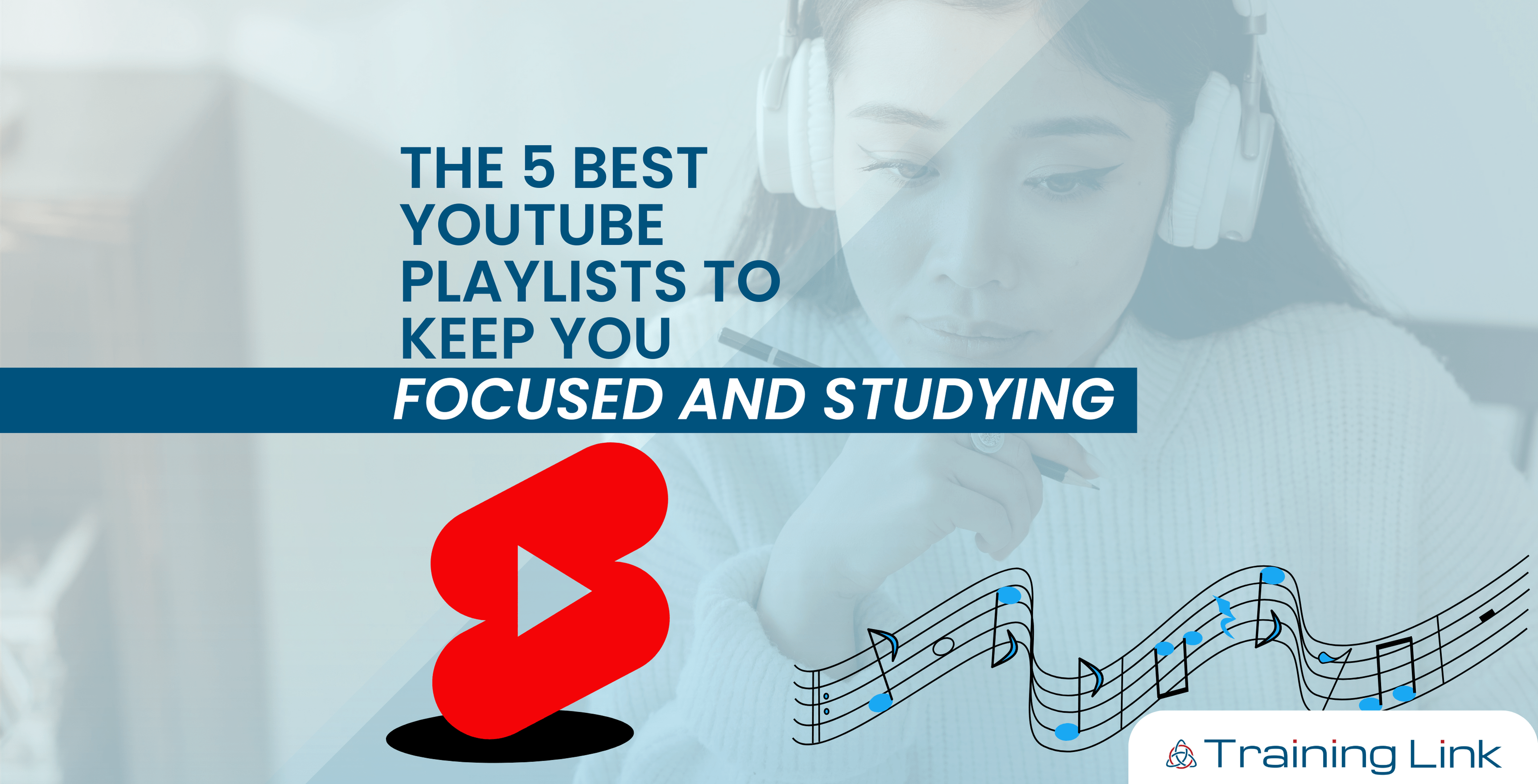 The 5 Best YouTube Playlists To Keep You Focused And Studying - Featured Image