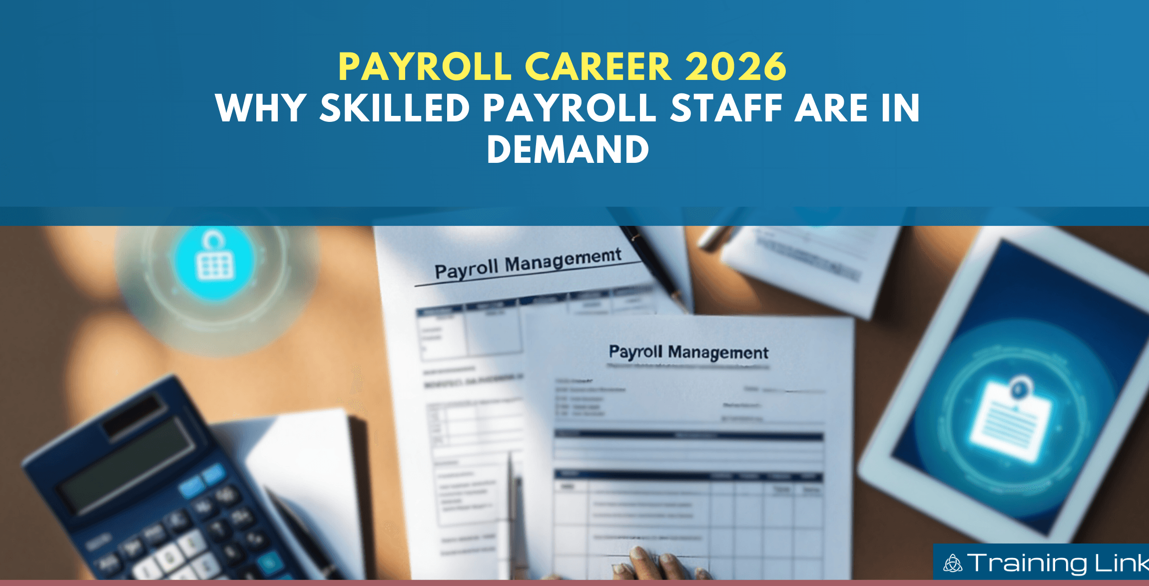 Blog Post - Why Skilled Payroll Staff Are in Demand 2