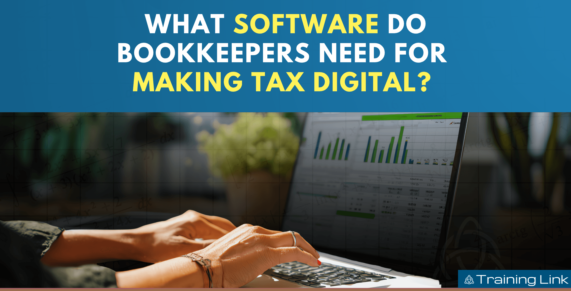 Blog Post - What Software Do Bookkeepers Need for Making Tax Digital